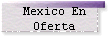 Mexico En 
 Oferta